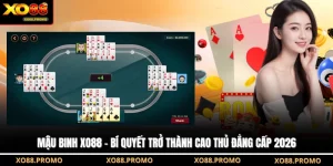Mậu binh XO88 - Bí Quyết Trở Thành Cao Thủ Đẳng Cấp 2026