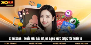 Xì Tố XO88 - Thoải Mái Đầu Tư, Đa Dạng Mức Cược Tối Thiểu 1k